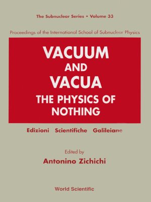 cover image of Vacuum and Vacua: the Physics of Nothing--Proceedings of the International School of Subnuclear Physics